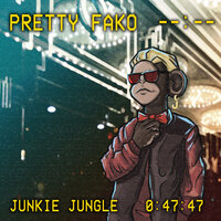 Junkie Jungle - Pretty Fako - Junkie Jungle