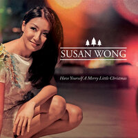 Have Yourself A Merry Little Christmas - Susan Wong
