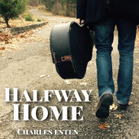 Halfway Home - Charles Esten