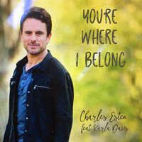You're Where I Belong - Charles Esten, Karla Davis