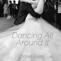 Dancing All Around It - Charles Esten