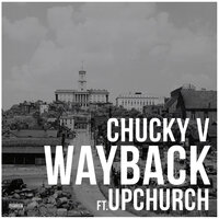 Wayback - Chucky V, Upchurch