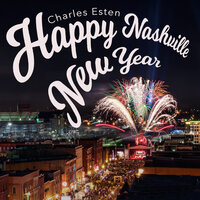 Happy Nashville New Year - Charles Esten