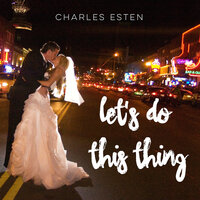 Let's Do This Thing - Charles Esten