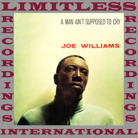 You've Got Me Crying Again - Joe Williams