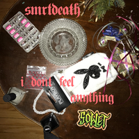 I Don't Feel Anything - Smrtdeath