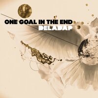 One Goal in the End - !Deladap