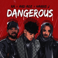 Dangerous - Ra, HARRIS J, Ard Adz