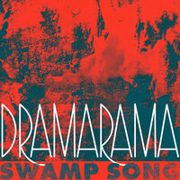 Swamp Song - Dramarama