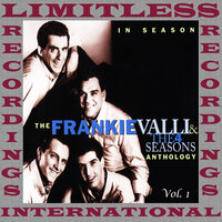 Working My Way Back To You - The Four Seasons, Frankie Valli