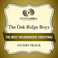 The Most Inconvenient Christmas - The Oak Ridge Boys