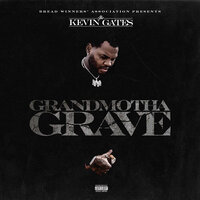 Grandmotha Grave - Kevin Gates