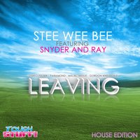 Leaving - Stee Wee Bee feat. Snyder & Ray, Stee Wee Bee, Stee Wee Bee Feat Snyder & Ray