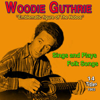 Hard Traveling - Woodie Guthrie