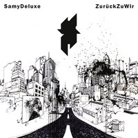 Zurück Zu Wir feat. Max Herre - Samy Deluxe, Max Herre