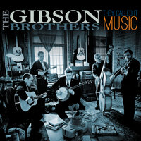The Darker the Night, The Better I See - Gibson Brothers