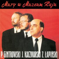 Mury - Jacek Kaczmarski, Zbigniew Lapinski, Przemyslaw Gintrowski