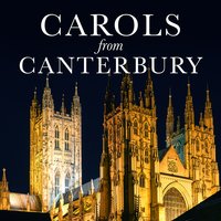 O Come All Ye Faithful - The Choir of Canterbury Cathedral