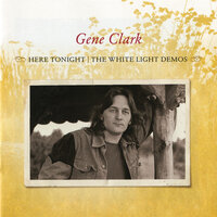 Here Tonight - Gene Clark