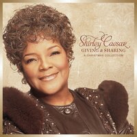Giving and Sharing - Shirley Caesar