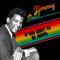 If You Want To Be Happy For The Rest Of Your Life - Jimmy Soul