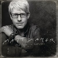 Everything And Nothing - Matt Maher