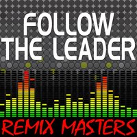 Follow The Leader [143 BPM] - Remix Masters