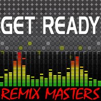 Get Ready [134 BPM] - Remix Masters