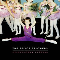 Back in the Dancehalls - The Felice Brothers