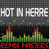 Hot In Herre [108 BPM] - Remix Masters
