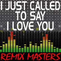 I Just Called To Say I Love You [118 BPM] - Remix Masters