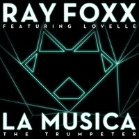 La Musica (The Trumpeter) - Ray Foxx, Lovelle