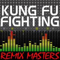 Kung Fu Fighting [101 BPM] - Remix Masters