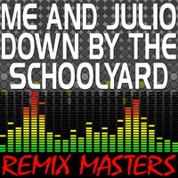 Me And Julio Down By The Schoolyard [104 BPM] - Remix Masters