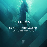 Back In The Water - HAEVN, Jen Jis
