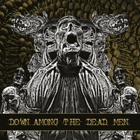 Down Among the Dead Men - Down Among The Dead Man