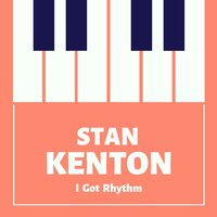 I'm Glad There Is You - Stan Kenton