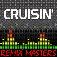 Cruisin' [81 BPM] - Remix Masters