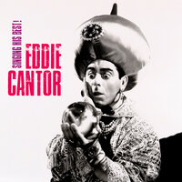 Dinah - Eddie Cantor