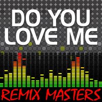 Do You Love Me [148 BPM] - Remix Masters