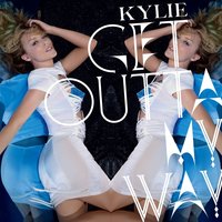 Get Outta My Way - Kylie Minogue, Paul Harris