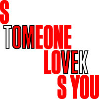 Someone Loves You - Tom Vek, The Chap