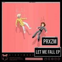 Let Me Fall - PRXZM