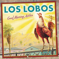 Get To This - Los Lobos