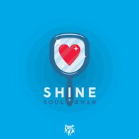 Shine - Soul Khan