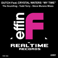 My Time - Dutch, Crystal Waters, Steve Murano