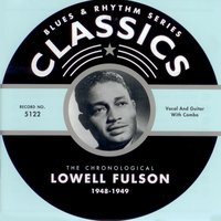 Everyday I Have The Blues (Lonely Heart Blues) (1949) - Lowell Fulson, Chatman