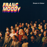 Dream in Colour - Franc Moody