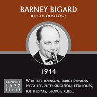 Ain't Goin' No Place (01-07-44) - Barney Bigard