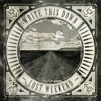 Lost Weekend - Write This Down